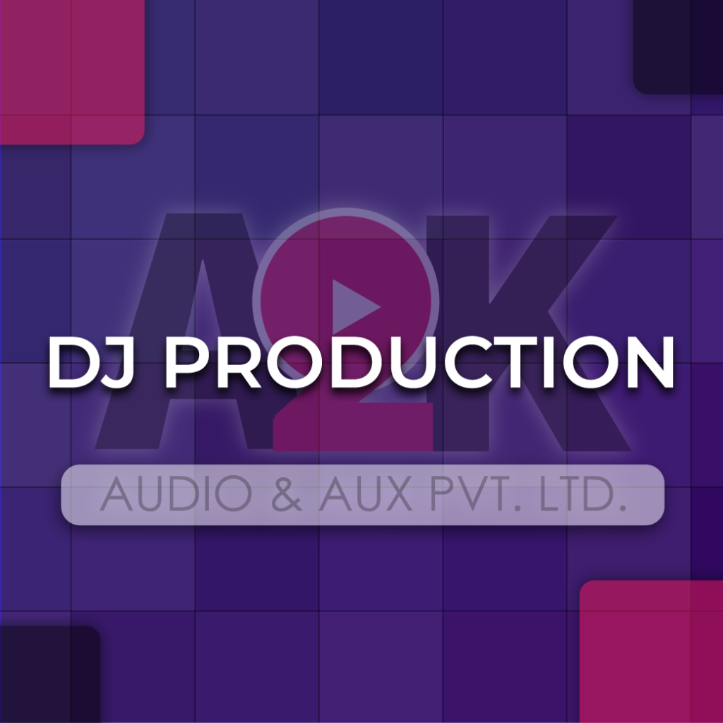 DJ Production – A2K Audio & Aux